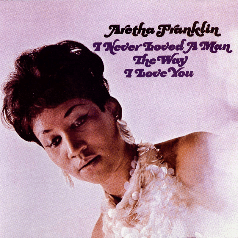 I Never Loved A Man The Way I Love You - Aretha Franklin - lp - 603497911127 - The Vinyl Store