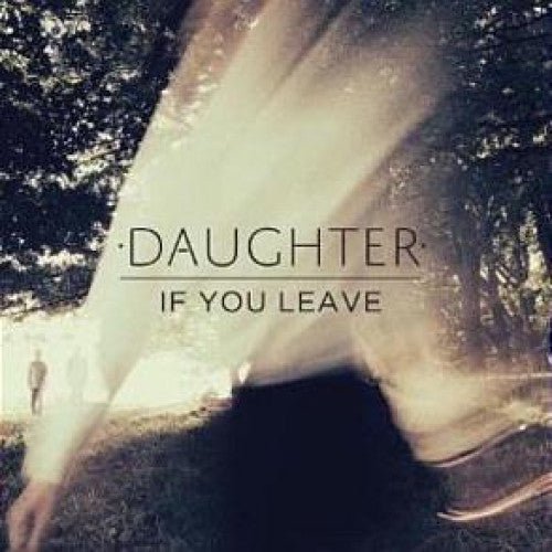 If You Leave - Daughter - lp - 652637330113 - The Vinyl Store