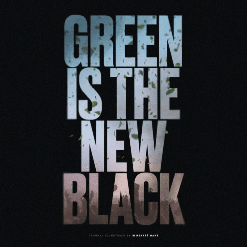 Green Is The New Black - In Hearts Wake - lp - 197187219162 - The Vinyl Store