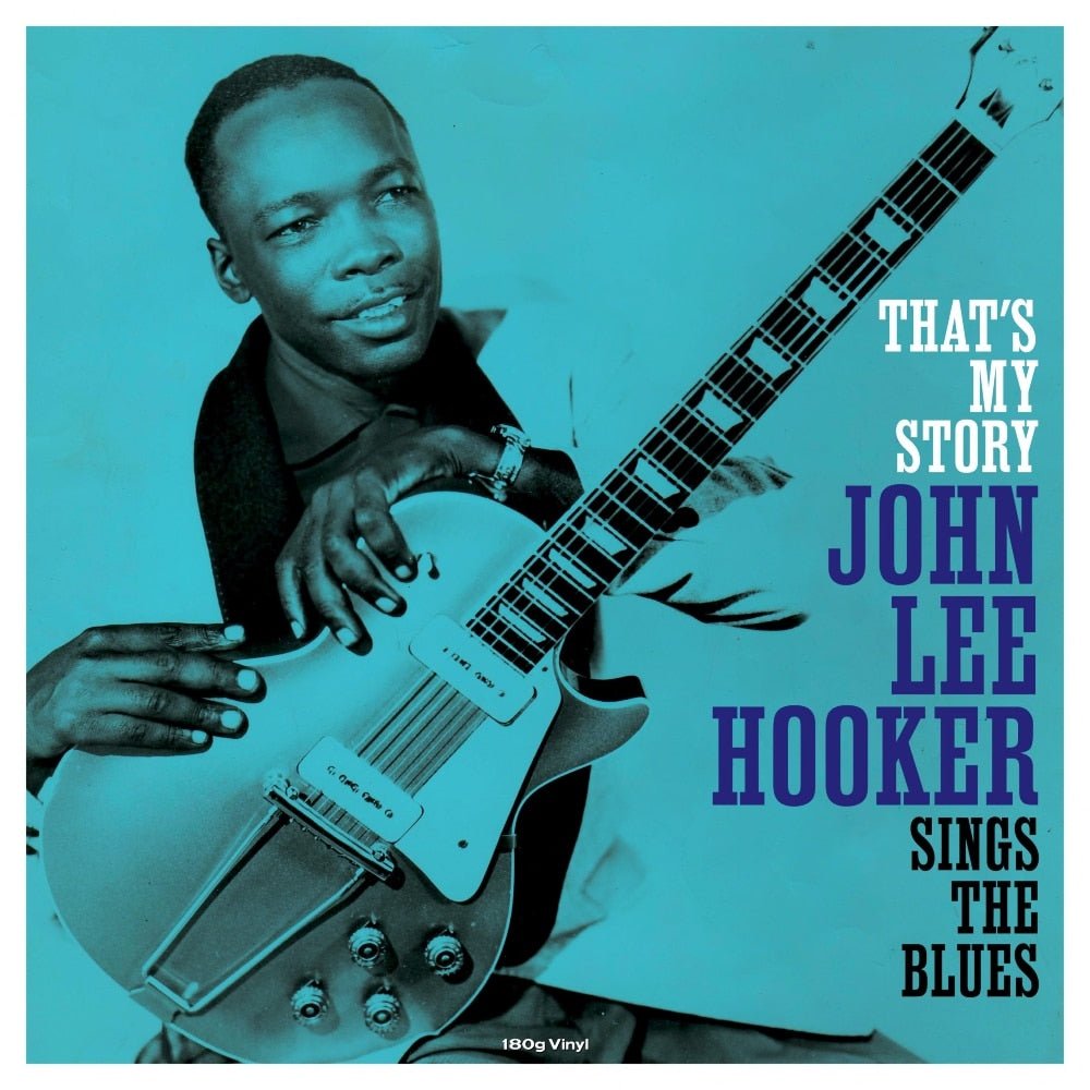 That's My Story - John Lee Hooker Sings The Blues - John Lee Hooker - lp - 5060397601971 - The Vinyl Store