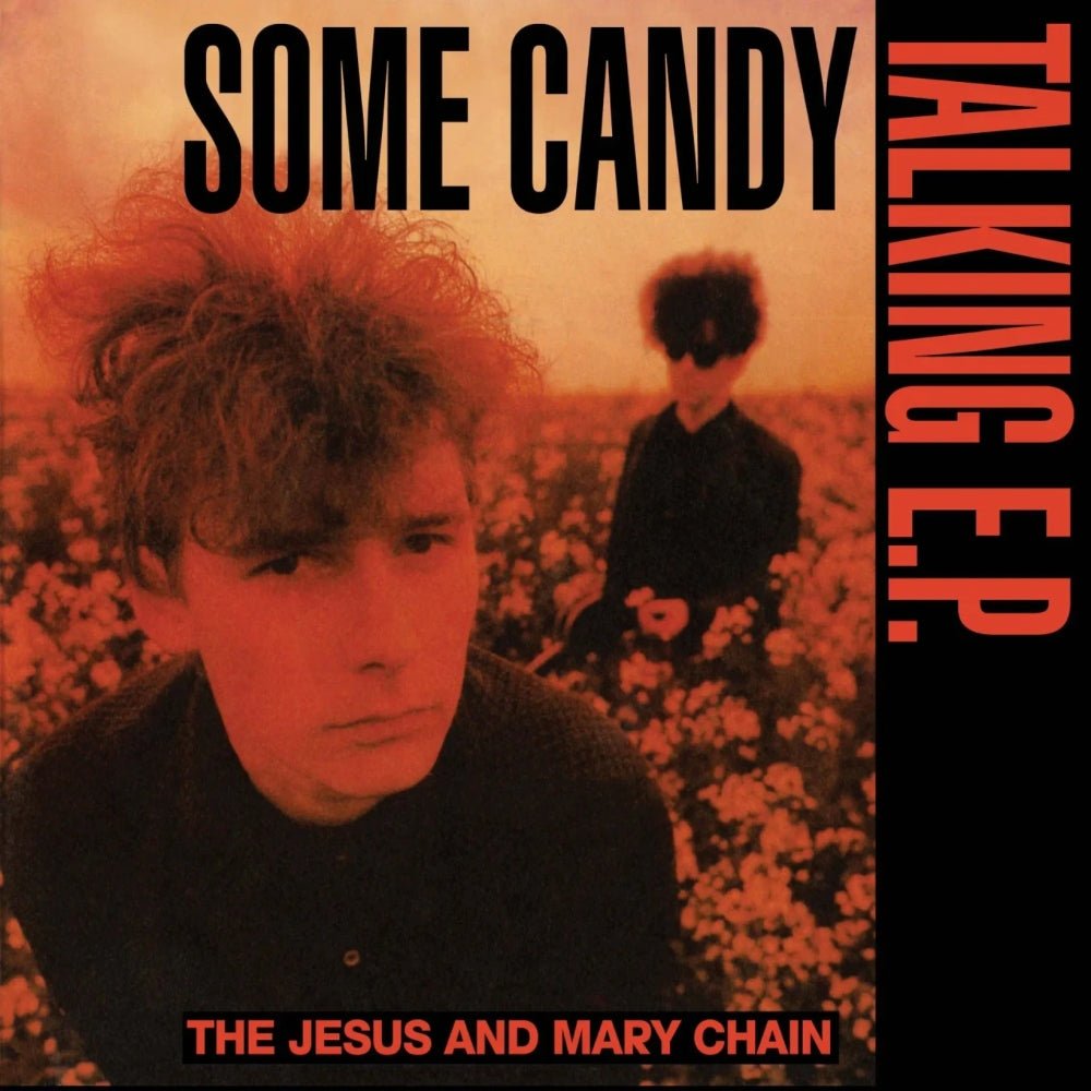 Some Candy Talking E.P. - The Jesus And Mary Chain - metafield_custom.product_key_info - 5021732842688 - The Vinyl Store