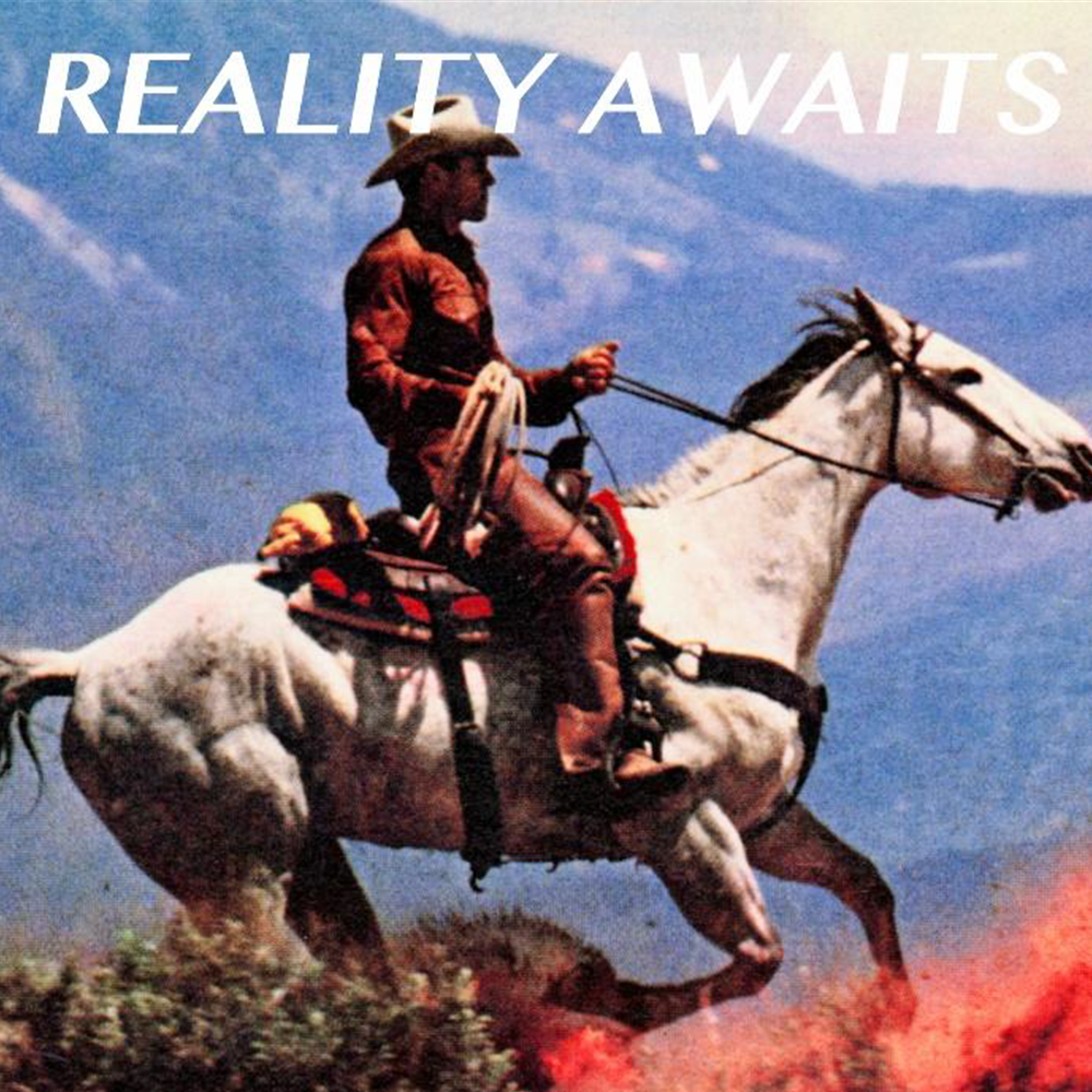 Reality Awaits