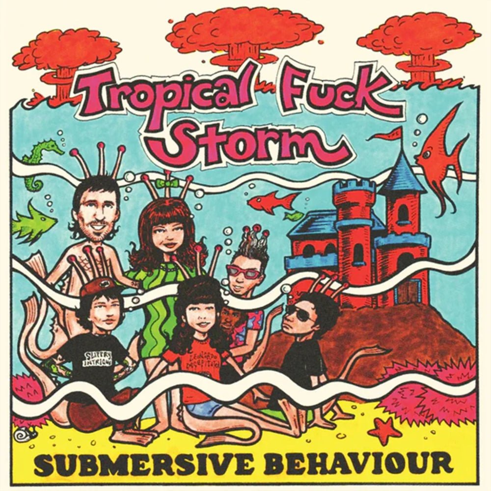 Submersive Behaviour - Tropical Fuck Storm - metafield_custom.product_key_info - 602309896584 - The Vinyl Store