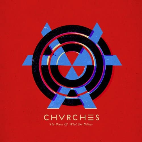 The Bones Of What You Believe - Chvrches - lp - 602537459025 - The Vinyl Store