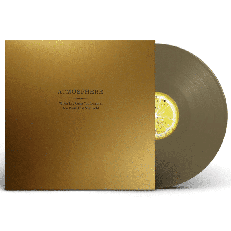 When Life Gives You Lemons, You Paint That Shit Gold - Atmosphere - metafield_custom.product_key_info -  - The Vinyl Store