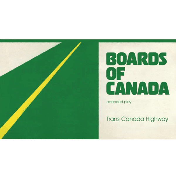 Trans Canada Highway - Boards Of Canada - ep - 801061820015 - The Vinyl Store