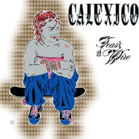 Feast Of Wire - Calexico - 2lp - 036172007882 - The Vinyl Store