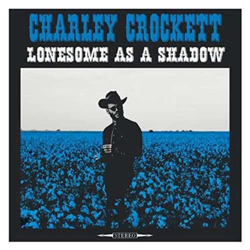 Lonesome As A Shadow - Charley Crockett - metafield_custom.product_key_info - 752830933149 - The Vinyl Store