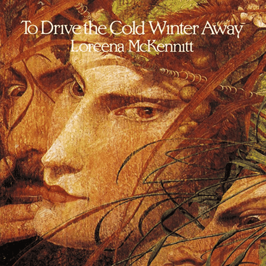 To Drive The Cold Winter Away - Loreena Mckennitt - lp - 774213501028 - The Vinyl Store