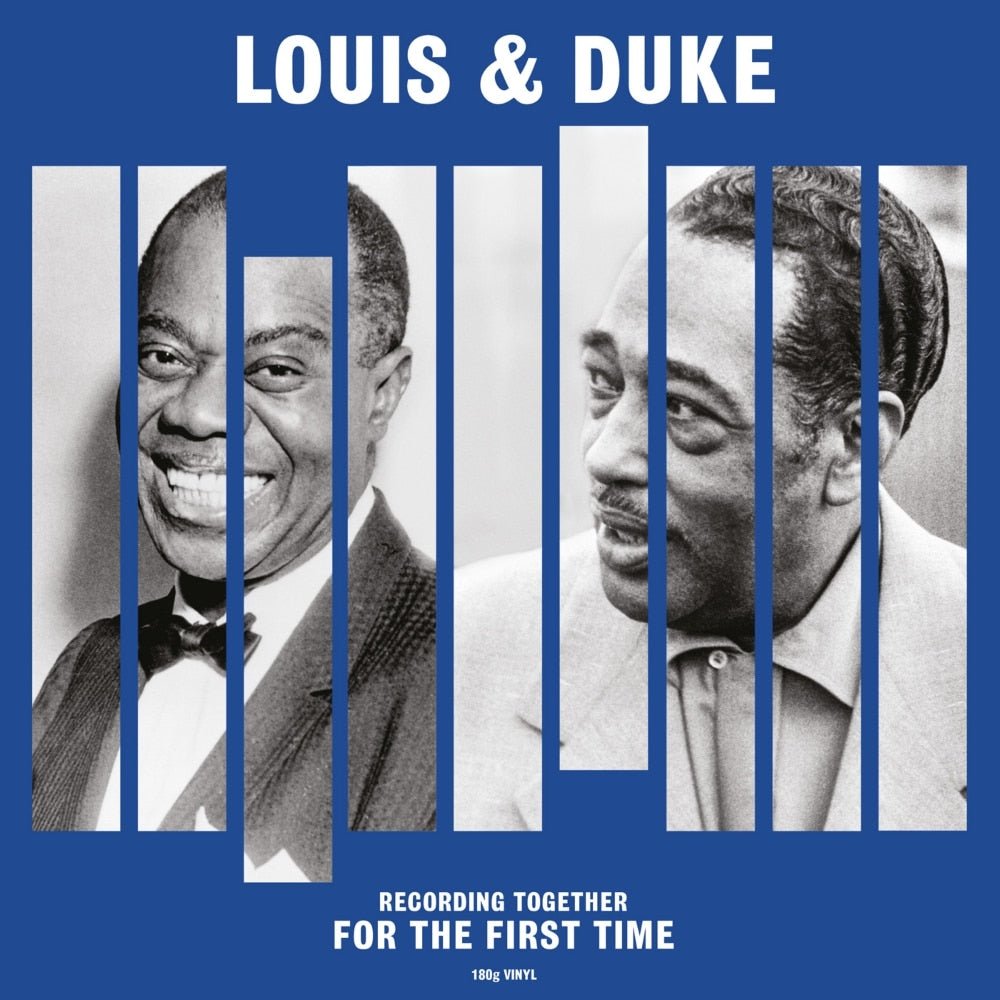Recording Together For The First Time: Louis & Duke - Louis Armstrong & Duke Ellington - lp - 5060397601933 - The Vinyl Store