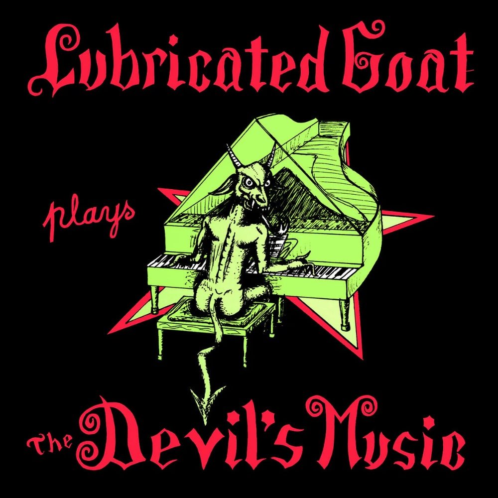 Plays The Devil's Music - Lubricated Goat - metafield_custom.product_key_info - 742832924375 - The Vinyl Store