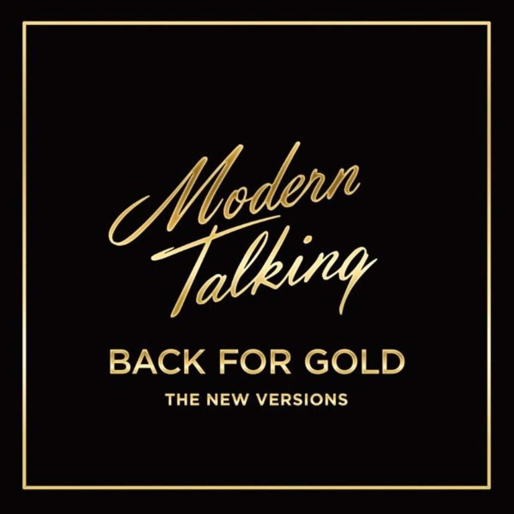 Back For Gold - The New Versions - Modern Talking - metafield_custom.product_key_info - 889854347017 - The Vinyl Store