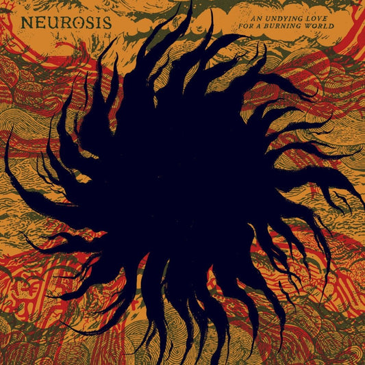 An Undying Love For A Burning World - Neurosis - metafield_custom.product_key_info - 769152437620 - The Vinyl Store