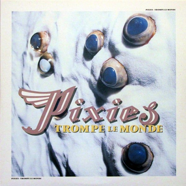 Trompe Le Monde - Pixies - lp - 652637101416 - The Vinyl Store