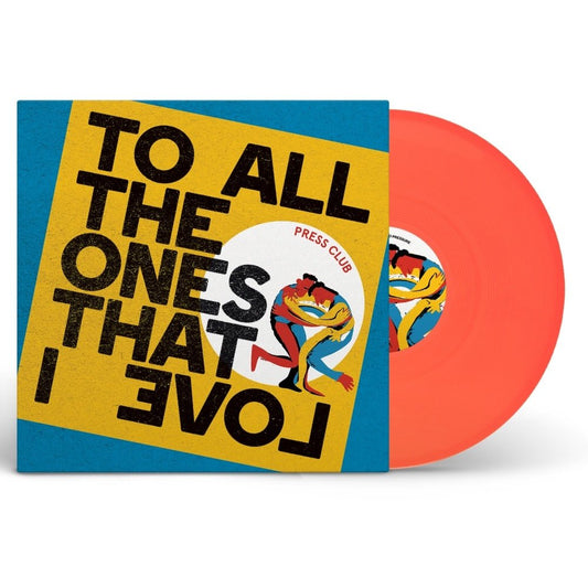 To All The Ones That I Love - Press Club - lp - 9332727131578 - The Vinyl Store