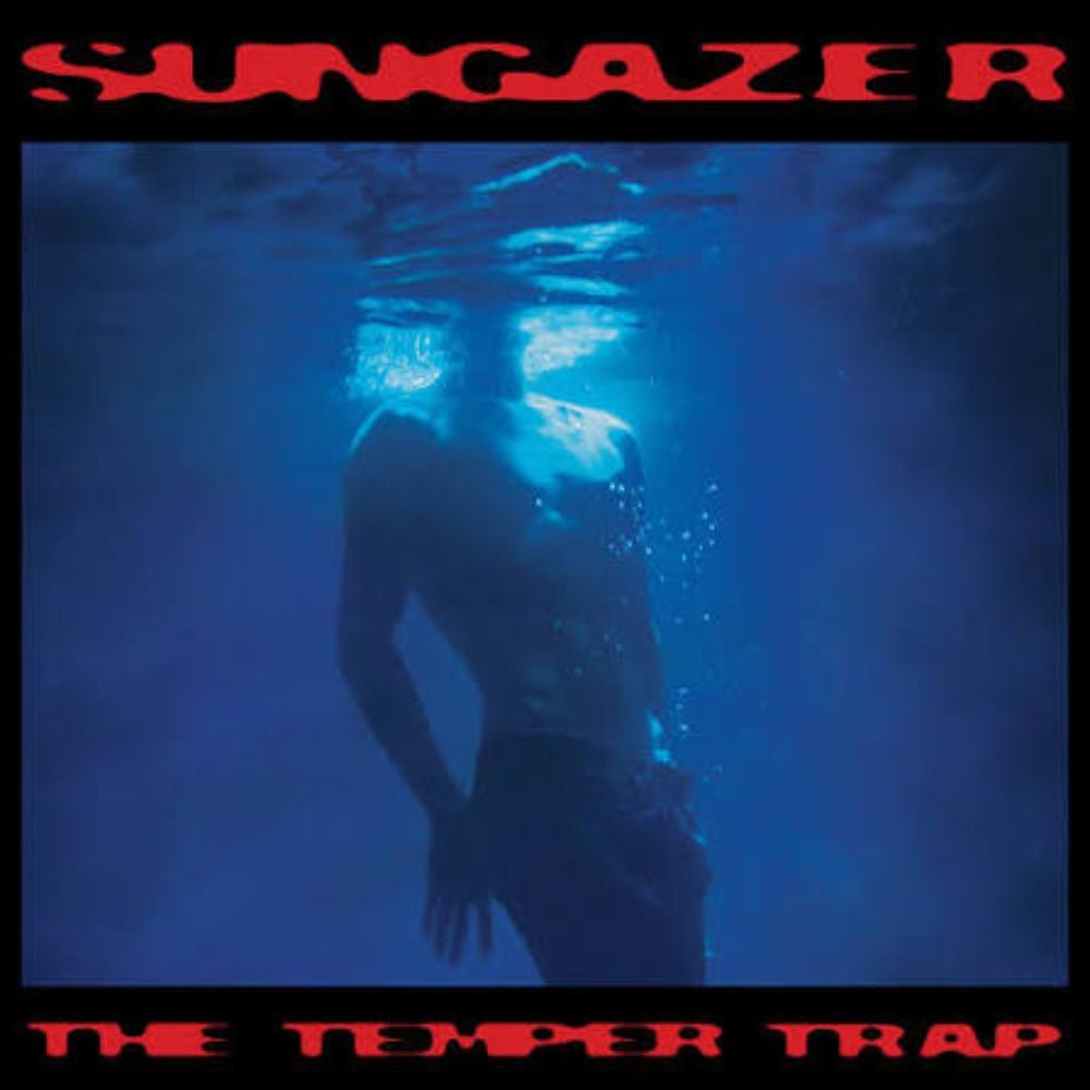 Sungazer - The Temper Trap - metafield_custom.product_key_info - 9341004150096 - The Vinyl Store