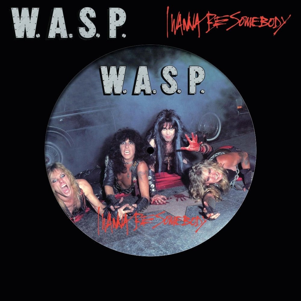 I Wanna Be Somebody - W.A.S.P. - 12 - 636551821711 - The Vinyl Store