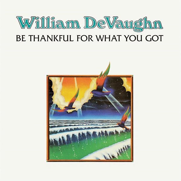 Be Thankful For What You Got - William Devaughan - metafield_custom.product_key_info -  - The Vinyl Store